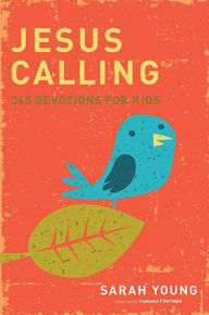 Title: Jesus Calling: 365 Devotions for Kids, Author: Sarah Young