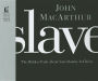 Slave: The Hidden Truth About Your Identity in Christ