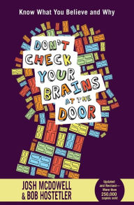 Title: Don't Check Your Brains at the Door, Author: Josh McDowell