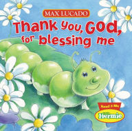 Title: Thank You, God, For Blessing Me, Author: Max Lucado