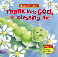 Title: Thank You, God, For Blessing Me, Author: Max Lucado