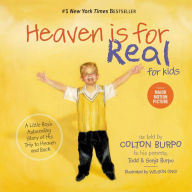 Title: Heaven Is for Real for Kids: A Little Boy's Astounding Story of His Trip to Heaven and Back, Author: Todd Burpo