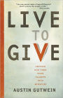 Live to Give: Let God Turn Your Talents into Miracles