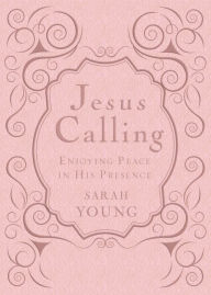 Title: Jesus Calling, Pink, with Scripture References: Enjoying Peace in His Presence (a 365-Day Devotional), Author: Sarah Young