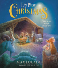Title: Itsy Bitsy Christmas: You're Never Too Little for His Love, Author: Max Lucado