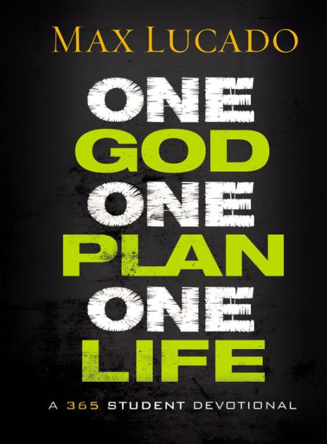 One God One Plan One Life A 365 Devotional By Max Lucado Hardcover Barnes Noble
