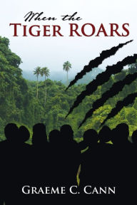 Title: When the Tiger Roars, Author: Graeme Cann