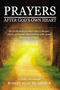 Book audio download Prayers After God's Own Heart: An invitation to enter into a deeper, more personal relationship with your Heavenly Father CHM PDB