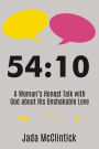 54:10: A Woman's Honest Talk with God about His Unshakable Love