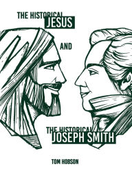 The first 20 hours audiobook download The Historical Jesus and the Historical Joseph Smith ePub iBook DJVU (English literature) by Tom Hobson