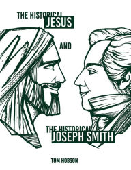 Download ebooks to ipod The Historical Jesus and the Historical Joseph Smith by Tom Hobson 9781400329014 in English