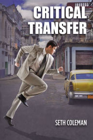 Title: Critical Transfer, Author: Seth Coleman
