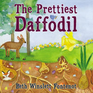 Title: The Prettiest Daffodil, Author: Beth Winslett Fontenot