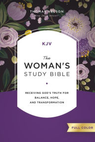 Title: KJV, The Woman's Study Bible, Full-Color, Comfort Print: Receiving God's Truth for Balance, Hope, and Transformation, Author: Thomas Nelson