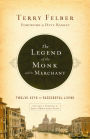 The Legend of the Monk and the Merchant: Twelve Keys to Successful Living