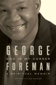 Title: God In My Corner: A Spiritual Memoir, Author: George Foreman