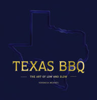 Title: Texas BBQ: The Art of Low and Slow, Author: Veronica Meewes