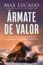 Ármate de valor: Una fe firme en tiempos de ansiedad, caos y agotamiento