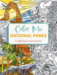 Title: Color Me National Parks: An Adventurous Coloring Book, Author: Editors of Cider Mill Press