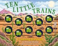 Title: Ten Little Trains: A Counting Storybook, Author: Amanda Sobotka