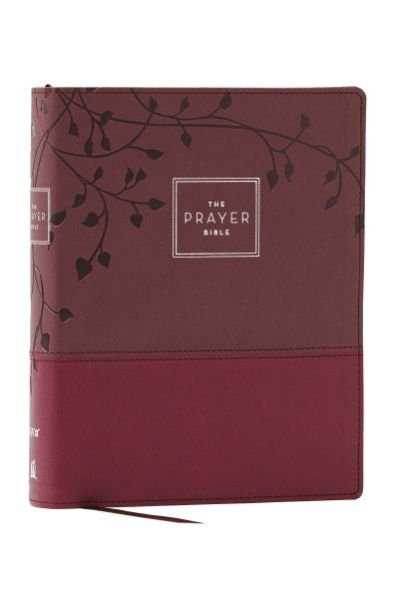 The Prayer Bible: Pray God's Word Cover to Cover (NIV, Burgundy Leathersoft, Red Letter, Comfort Print)