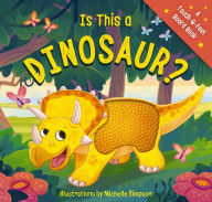 Title: Is This a Dinosaur?: A Touch-and-Feel Book, Author: Amanda Sobotka