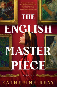 Title: The English Masterpiece: A Novel, Author: Katherine Reay