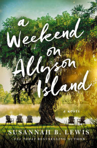 Title: A Weekend on Allyson Island: A Novel, Author: Susannah B. Lewis