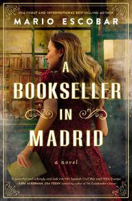 Title: A Bookseller in Madrid: A Novel, Author: Mario Escobar