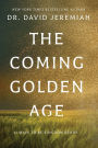 The Coming Golden Age: 31 Ways to Be Kingdom Ready