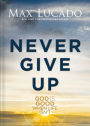 Never Give Up: God is Good When Life Isn't