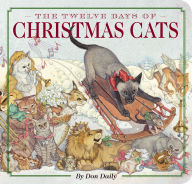 Title: The Twelve Days of Christmas Cats: The Classic Edition, Author: Don Daily