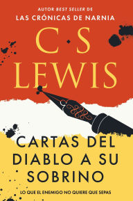 Title: Cartas del diablo a su sobrino: Lo que el enemigo no quiere que sepas, Author: C. S. Lewis