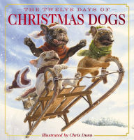The Twelve Days of Christmas Dogs: The Classic Edition