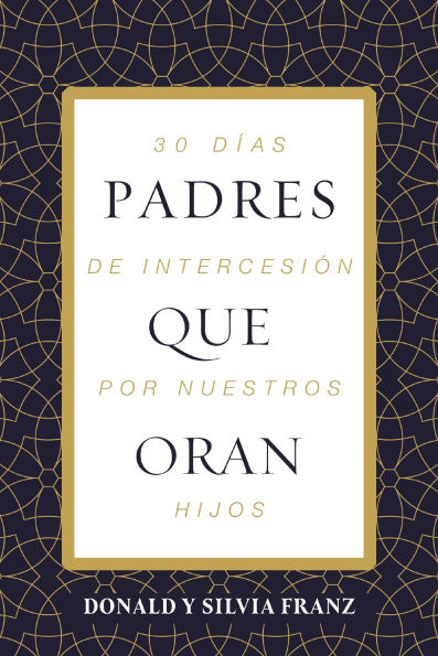 Padres que oran: 30 días de intercesión por nuestros hijos