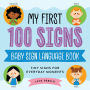 My First 100 Signs: Baby Sign Language Book: Tiny Signs for Everyday Moments