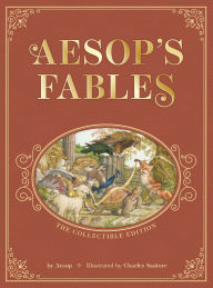 Title: Aesop's Fables: The Collectible Leather Edition: The Classic Edition by acclaimed illustrator, Charles Santore, Author: Aesop