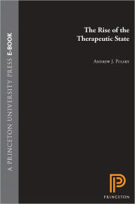 Title: The Rise of the Therapeutic State, Author: Andrew J. Polsky