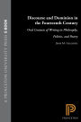 Discourse and Dominion in the Fourteenth Century: Oral Contexts of Writing in Philosophy, Politics, and Poetry