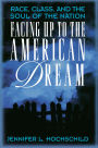 Facing Up to the American Dream: Race, Class, and the Soul of the Nation