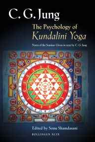 Title: The Psychology of Kundalini Yoga: Notes of the Seminar Given in 1932, Author: Carl Jung