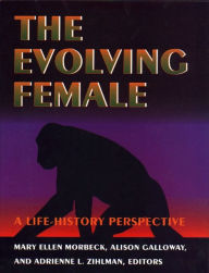 Title: The Evolving Female: A Life History Perspective, Author: Mary Ellen Morbeck