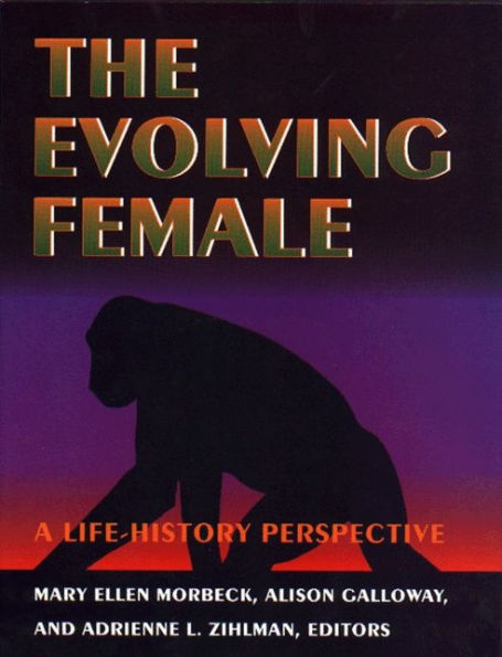 The Evolving Female: A Life History Perspective