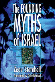 Title: The Founding Myths of Israel: Nationalism, Socialism, and the Making of the Jewish State, Author: Zeev Sternhell