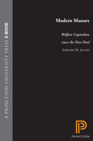 Title: Modern Manors: Welfare Capitalism since the New Deal, Author: Sanford M. Jacoby