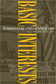 Title: Basic Interests: The Importance of Groups in Politics and in Political Science, Author: Frank R. Baumgartner