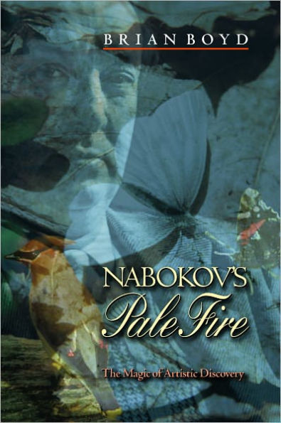 Nabokov's Pale Fire: The Magic of Artistic Discovery