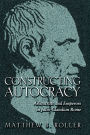 Constructing Autocracy: Aristocrats and Emperors in Julio-Claudian Rome