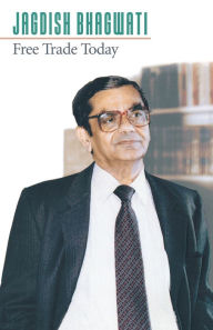 Title: Free Trade Today, Author: Jagdish N. Bhagwati