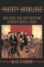 Poverty Knowledge: Social Science, Social Policy, and the Poor in Twentieth-Century U.S. History